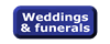 Weddings and Funerals